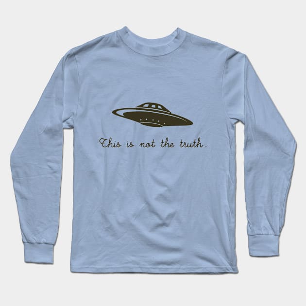 This is not the Truth Long Sleeve T-Shirt by sirwatson